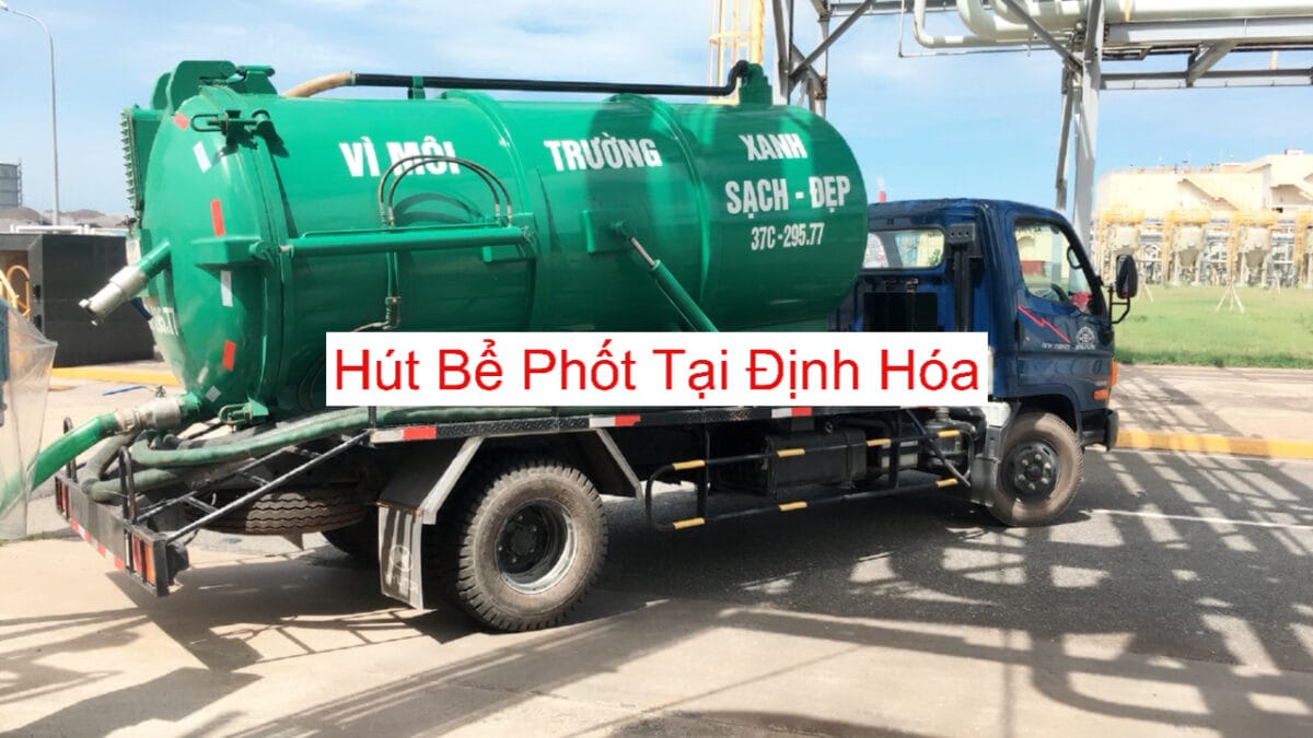 Hút Bể Phốt Môi Trường Xanh Định Hóa