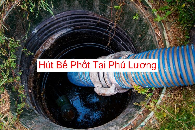 Hút Bể Phốt Môi Trường Xanh Phú Lương