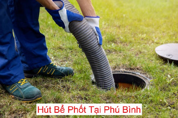 Hút Bể Phốt Tại Huyện Phú Bình Uy Tín Hút Bể Phốt Tại Huyện Phú Bình Uy Tín