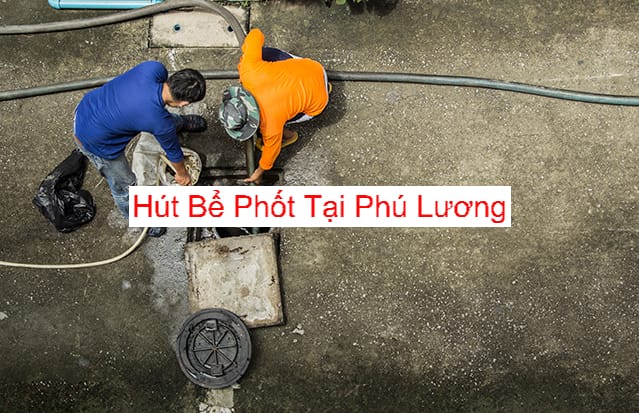 Hút bể phốt Phú Lương Giá Cạnh Tranh Hút bể phốt Phú Lương Giá Cạnh Tranh