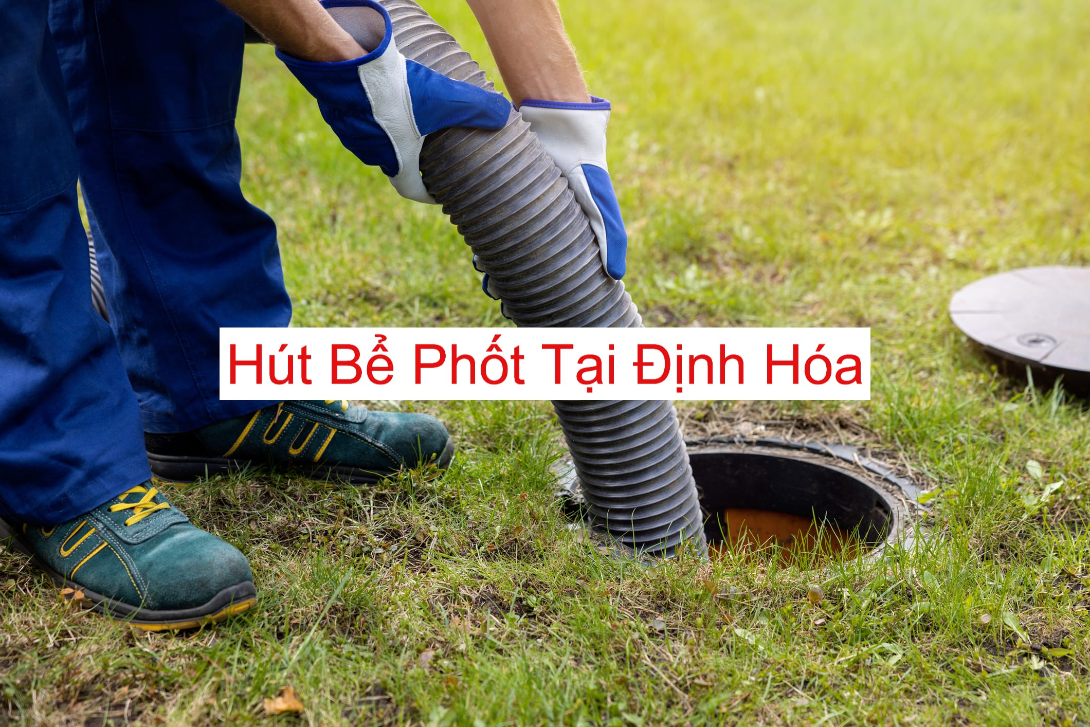 Hút bể phốt nhanh chóng Định Hóa Hút bể phốt nhanh chóng Định Hóa