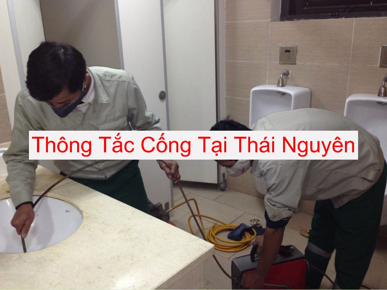 Thông Tắc Cống Tại Thái Nguyên Giá Cạnh Tranh Thông Tắc Cống Tại Thái Nguyên Giá Cạnh Tranh