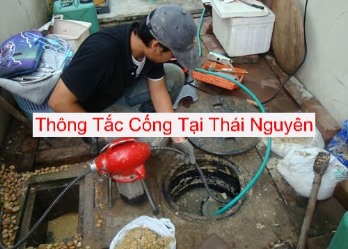 Thông tắc đường ống thoát nước Thái Nguyên Thông tắc đường ống thoát nước Thái Nguyên