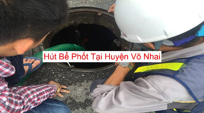 công ty hút bể phốt chuyên nghiệp Võ Nhai công ty hút bể phốt chuyên nghiệp Võ Nhai