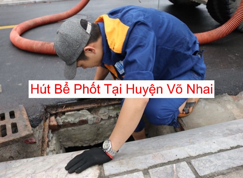 hút bể phốt tại Võ Nhai Thái Nguyên hút bể phốt tại Võ Nhai Thái Nguyên