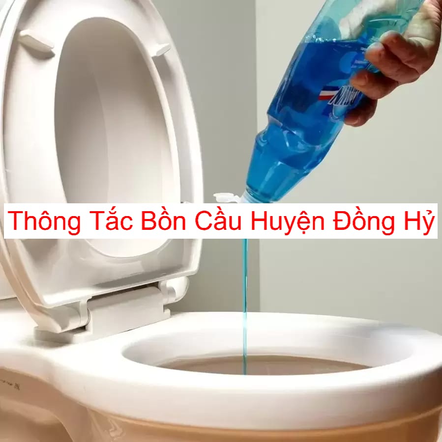 Dịch Vụ Thông Tắc Bồn Cầu Huyện Đồng Hỷ Dịch Vụ Thông Tắc Bồn Cầu Huyện Đồng Hỷ
