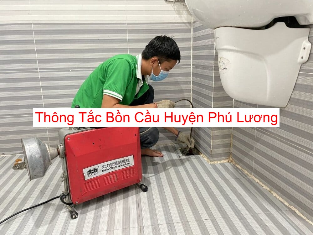 Dịch Vụ Thông Tắc Bồn Cầu Huyện Phú Lương Dịch Vụ Thông Tắc Bồn Cầu Huyện Phú Lương