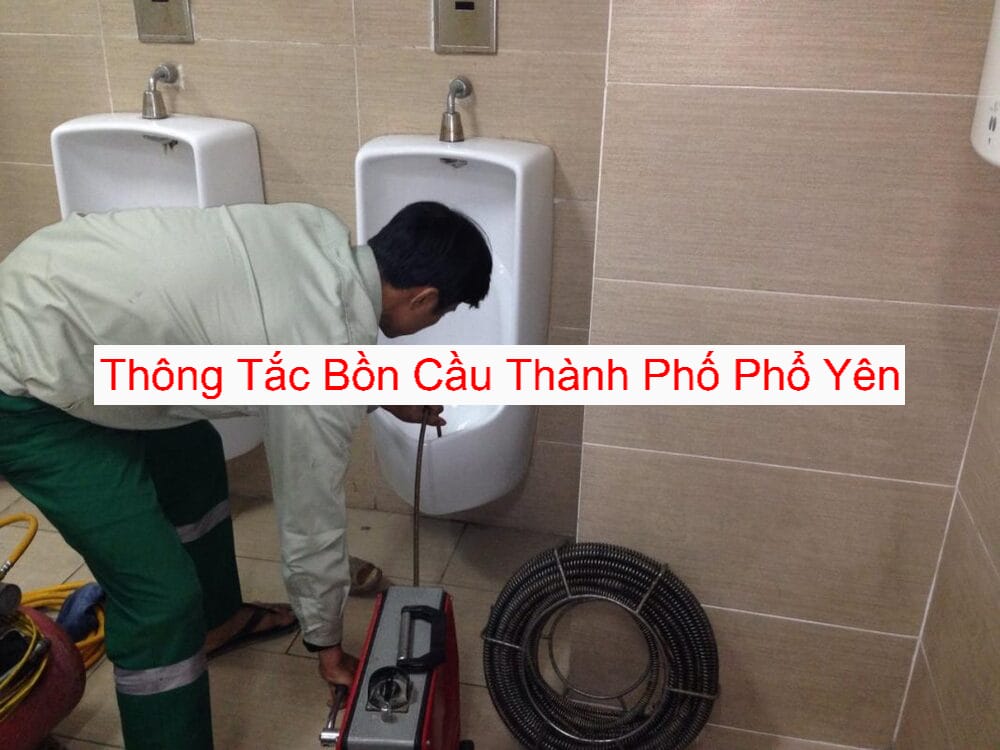 Dịch Vụ Thông Tắc Bồn Cầu Thành Phố Phổ Yên Dịch Vụ Thông Tắc Bồn Cầu Thành Phố Phổ Yên