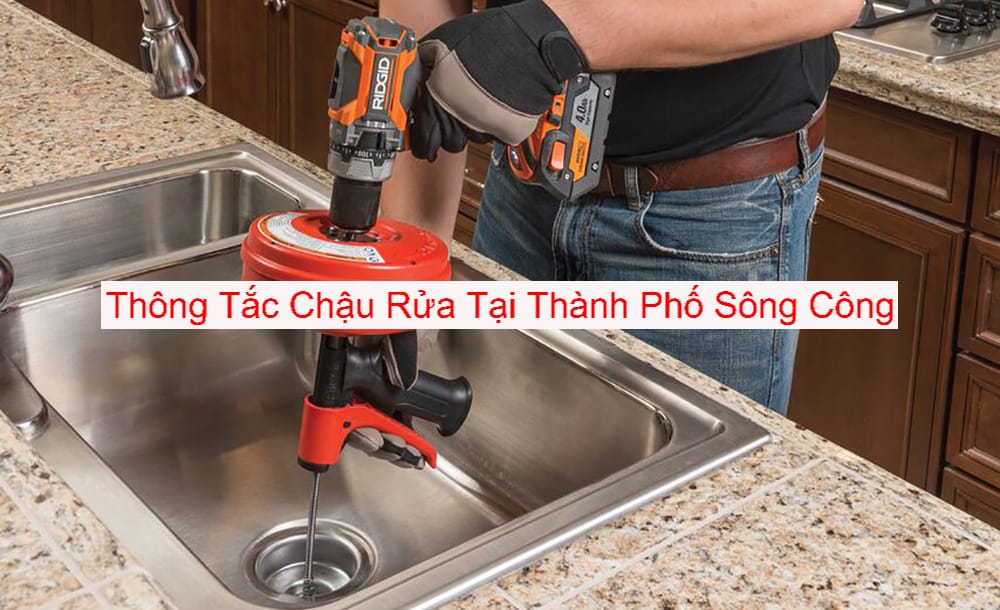 Dịch Vụ Thông Tắc Chậu Rửa Thành Phố Sông Công Dịch Vụ Thông Tắc Chậu Rửa Thành Phố Sông Công