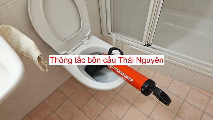 Dịch vụ thông tắc bồn cầu tại nhà Thái Nguyên Dịch vụ thông tắc bồn cầu tại nhà Thái Nguyên