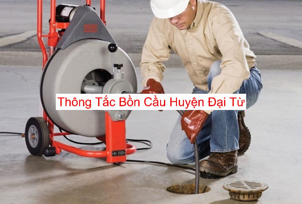 Thông Tắc Bồn Cầu Huyện Đại Từ Uy Tín Thông Tắc Bồn Cầu Huyện Đại Từ Uy Tín