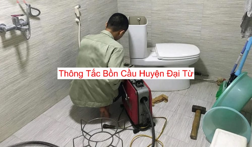 Thông Tắc Bồn Cầu Huyện Đại Từ Thông Tắc Bồn Cầu Huyện Đại Từ