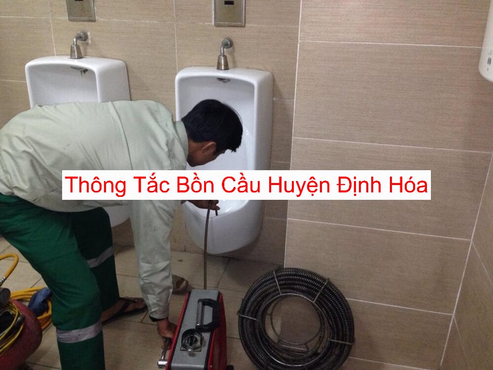 Thông Tắc Bồn Cầu Huyện Định Hóa Uy Tín Thông Tắc Bồn Cầu Huyện Định Hóa Uy Tín