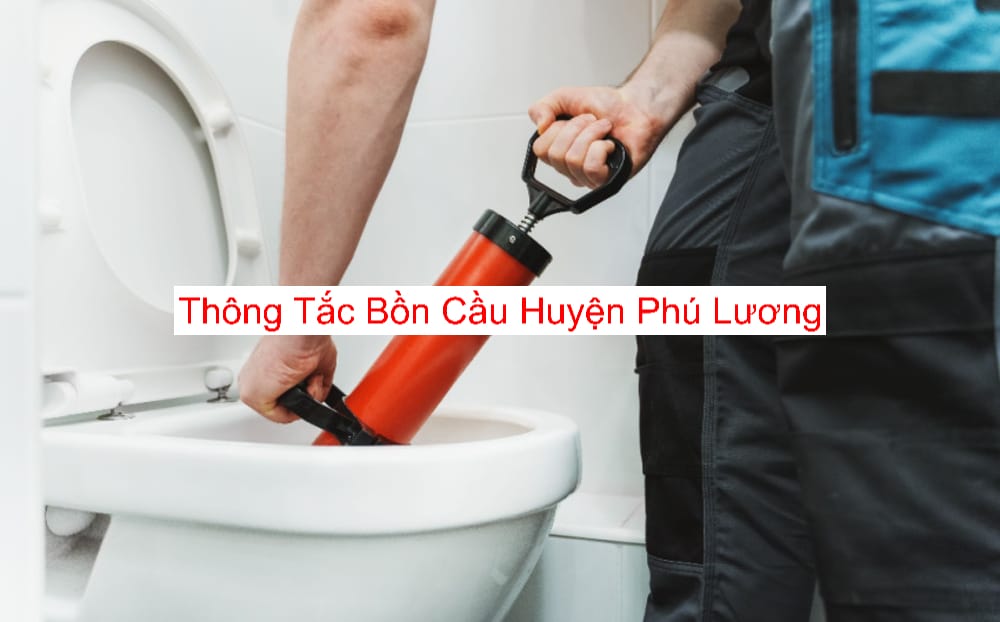 Thông Tắc Bồn Cầu Huyện Phú Lương Thông Tắc Bồn Cầu Huyện Phú Lương