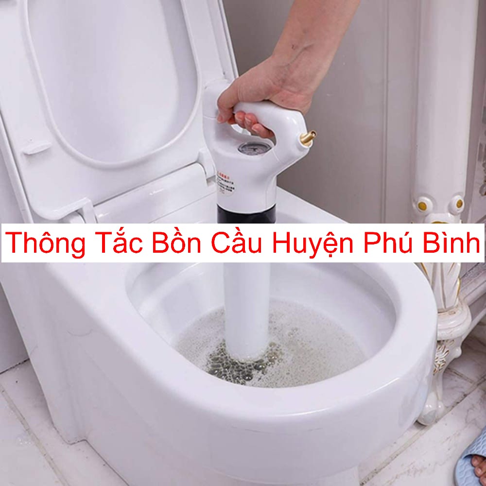 Thông Tắc Bồn Cầu Tại Huyện Phú Bình Uy Tín Thông Tắc Bồn Cầu Tại Huyện Phú Bình Uy Tín