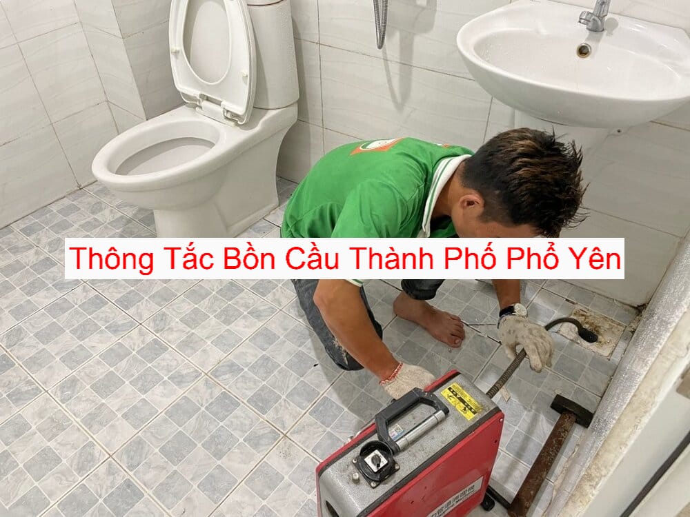 Thông Tắc Bồn Cầu Thành Phố Phổ Yên Thông Tắc Bồn Cầu Thành Phố Phổ Yên