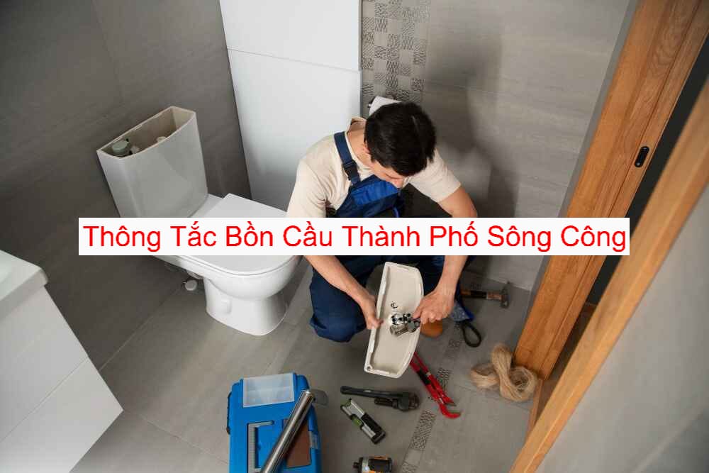 Thông Tắc Bồn Cầu Thành Phố Sông Công Thông Tắc Bồn Cầu Thành Phố Sông Công