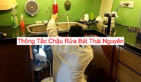 Thông Tắc Chậu Rửa Bát Tại Thái Nguyên Thông Tắc Chậu Rửa Bát Tại Thái Nguyên