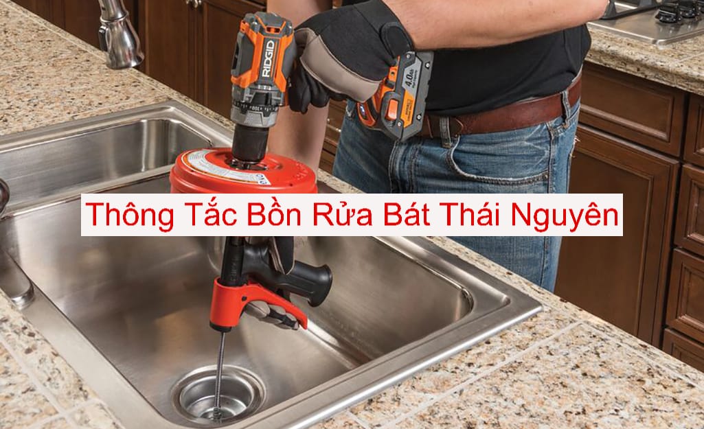 Thông tắc bồn rửa bát giá rẻ Thái Nguyên Thông tắc bồn rửa bát giá rẻ Thái Nguyên
