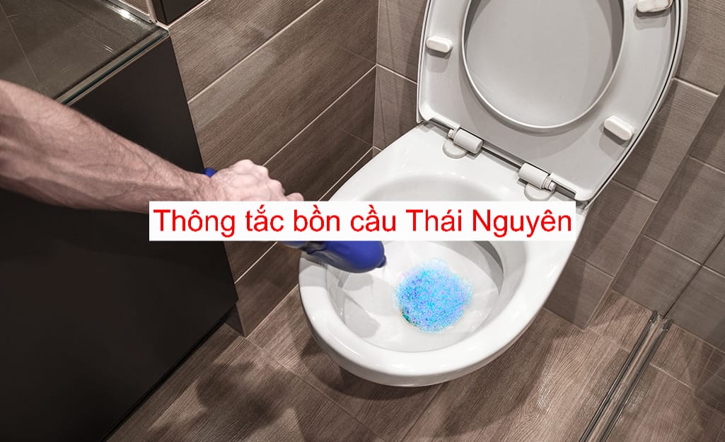 Thông tắc cống bồn cầu Thái Nguyên Thông tắc cống bồn cầu Thái Nguyên