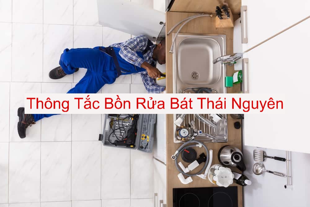 Thông tắc ống thoát nước chậu rửa Thái Nguyên Thông tắc ống thoát nước chậu rửa Thái Nguyên
