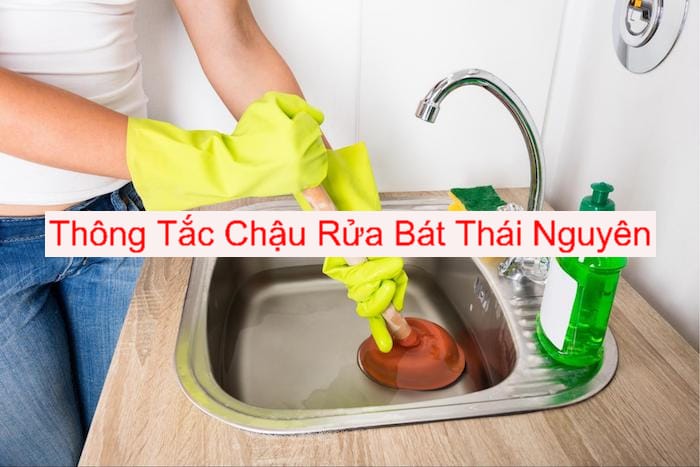 Thông tắc ống thoát nước chậu rửa Thái Nguyên