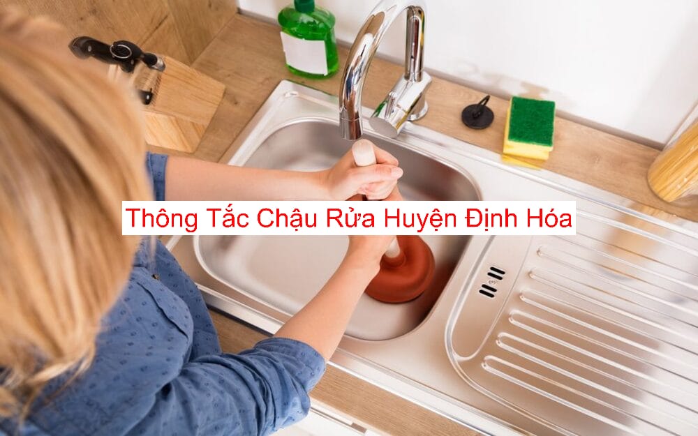 Dịch Vụ Thông Tắc Chậu Rửa Huyện Định Hóa Dịch Vụ Thông Tắc Chậu Rửa Huyện Định Hóa