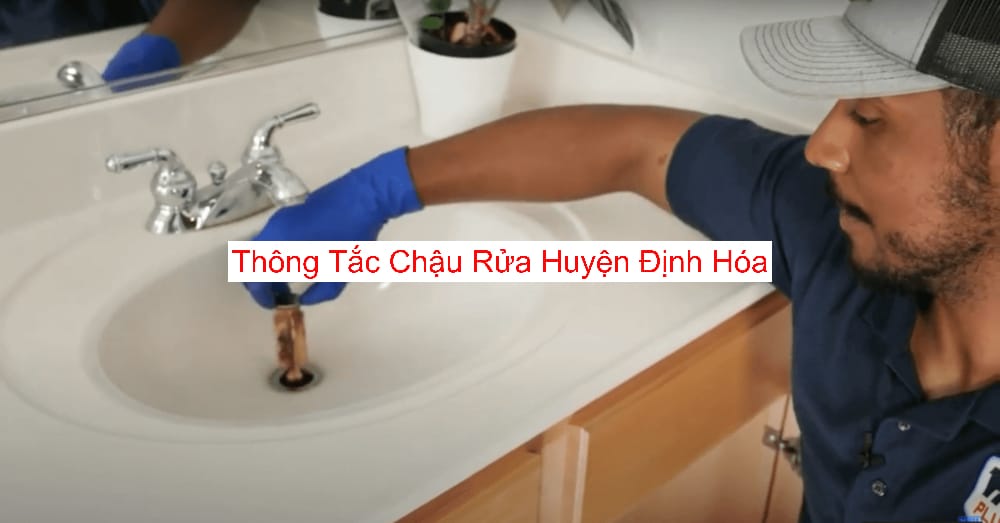 Thông Tắc Chậu Rửa Huyện Định Hóa Uy Tín Thông Tắc Chậu Rửa Huyện Định Hóa Uy Tín
