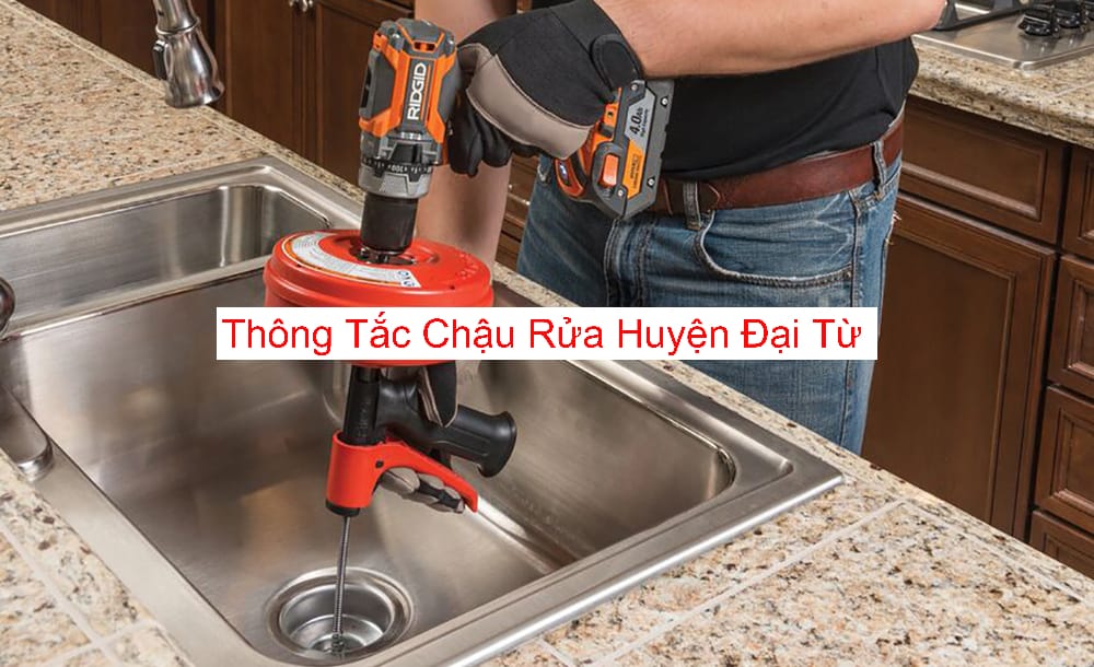 Thông Tắc Chậu Rửa Tại Huyện Đại Từ Uy Tín Thông Tắc Chậu Rửa Tại Huyện Đại Từ Uy Tín
